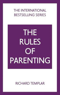 The Rules Of Parenting: A Personal Code For Bringing Up Happy, Confident Children