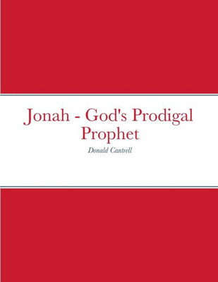 Jonah - God'S Prodigal Prophet