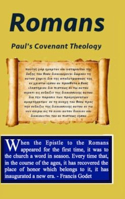 Romans: Paul'S Covenant Theology