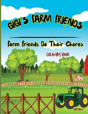 Gigi'S Farm Friends: Farm Friends Do Their Chores