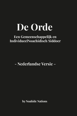 De Orde: Een Gemeenschappelijk En Individueel Noachidisch Siddoer (Dutch Edition)