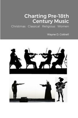 Charting Pre-18Th Century Music: Christmas Classical Religious Women