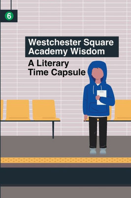 Westchester Square Academy Wisdom: A Literary Time Capsule