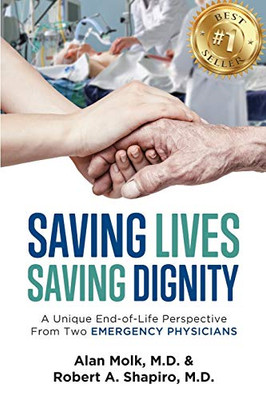 Saving Lives, Saving Dignity: A Unique End-of-Life Perspective From Two Emergency Physicians - Paperback