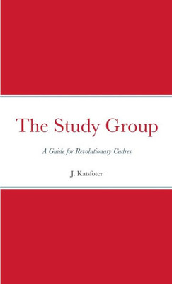 The Study Group: A Guide For Revolutionary Cadres