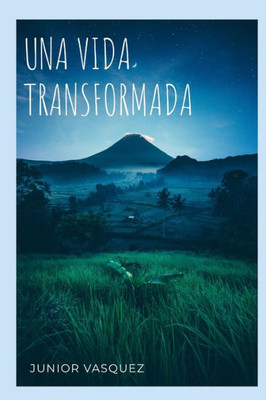 Una Vida Transformada (Spanish Edition)