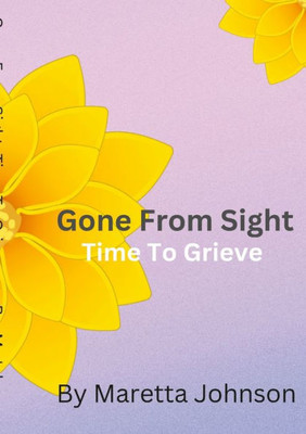 Gone From Sight: Time To Grieve