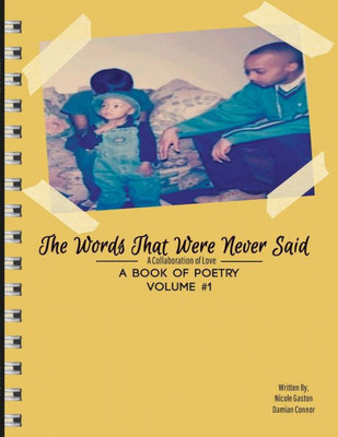 The Words That Were Never Said: A Collaboration Of Love
