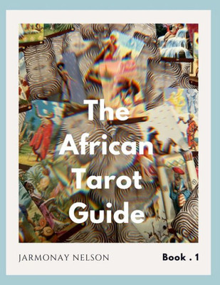 The African Tarot Guidebook: African Deities, History, And More!