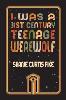 I Was A 31St Century Teenage Werewolf