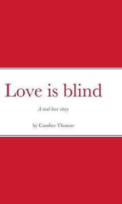 Love Is Blind: A Real Love Story