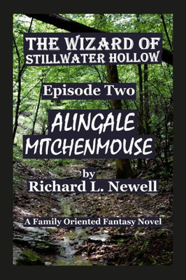 The Wizard Of Stillwater Hollow Episode Two Alingale Mitchenmouse