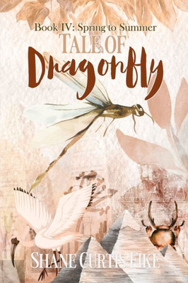 Tale Of Dragonfly, Book Iv: Spring To Summer
