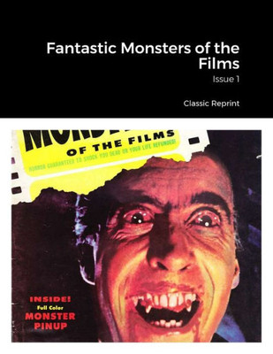 Fantastic Monsters Of The Films: Issue 1