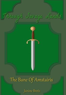 Through Savage Lands: The Bane Of Amstairis