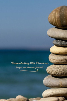 Remembering His Promises: Prayer And Answer Journal