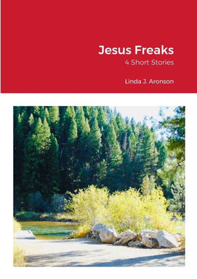 Jesus Freaks: 4 Short Stories