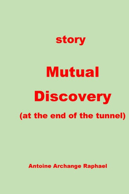 Mutual Discovery (At The End Of The Tunnel+