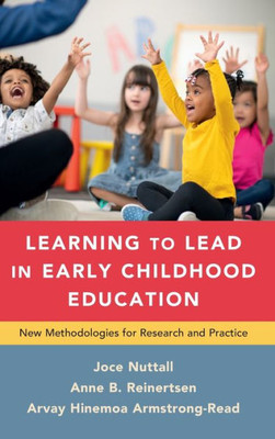 Learning To Lead In Early Childhood Education: New Methodologies For Research And Practice
