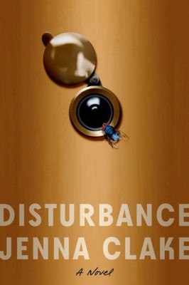 Disturbance: A Novel