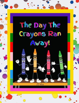 The Day The Crayons Ran Away