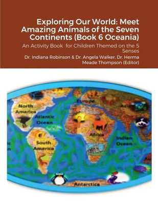 Exploring Our World: Meet Amazing Animals Of The Seven Continents (Book 6 Oceania): An Activity Book For Children Themed On The 5 Senses