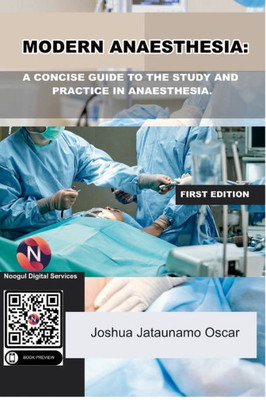 Modern Anaesthesia: A Concise Guide To The Study And Practice Of Anaesthesia.