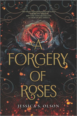 A Forgery Of Roses (Inkyard Press / Harlequin Teen)