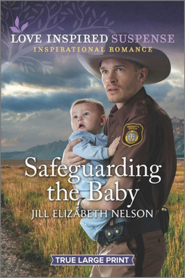 Safeguarding The Baby (Love Inspired Suspense)