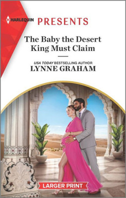 The Baby The Desert King Must Claim (Harlequin Presents, 4089)