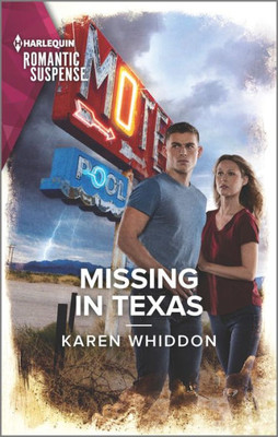 Missing In Texas (Harlequin Romantic Suspense, 2244)