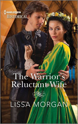The Warrior'S Reluctant Wife (The Warriors Of Wales, 1)