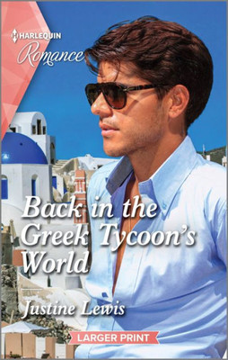 Back In The Greek Tycoon'S World (Harlequin Romance, 4866)