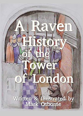 A Raven History of The Tower of London