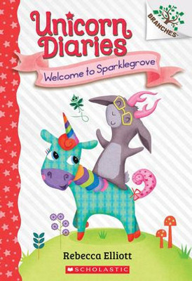 Welcome To Sparklegrove: A Branches Book (Unicorn Diaries #8)