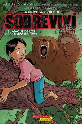 Sobreviví El Ataque De Los Osos Grizzlies, 1967 (Graphix) (I Survived The Attack Of The Grizzlies, 1967) (Sobreviví (Graphix)) (Spanish Edition)