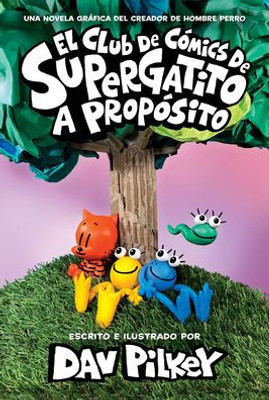El Club De Cómics De Supergatito: A Propósito (Cat Kid Comic Club: On Purpose) (Spanish Edition)