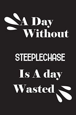 A day without steeplechase is a day wasted