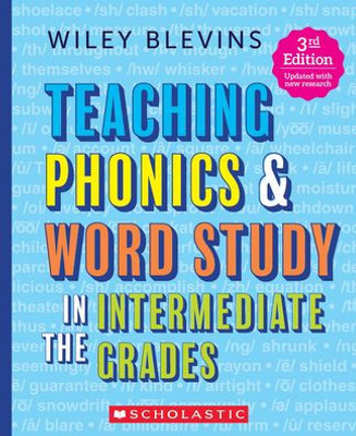 Teaching Phonics & Word Study In The Intermediate Grades, 3Rd Edition