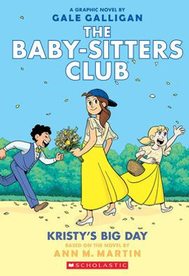 Kristy'S Big Day: A Graphic Novel (The Baby-Sitters Club #6) (6) (The Baby-Sitters Club Graphix)