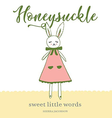Honeysuckle: Sweet Little Words (Honeysuckle the Little Bunny)