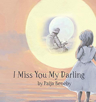 I Miss You My Darling - Hardcover