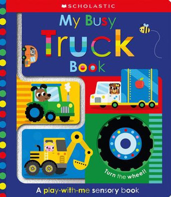 My Busy Truck Book: Scholastic Early Learners (Touch And Explore)