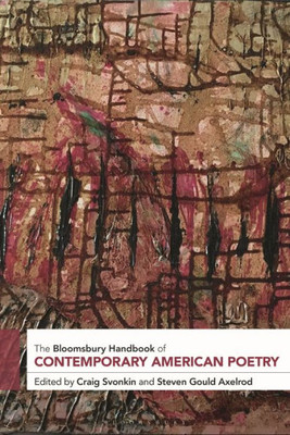 The Bloomsbury Handbook Of Contemporary American Poetry (Bloomsbury Handbooks)