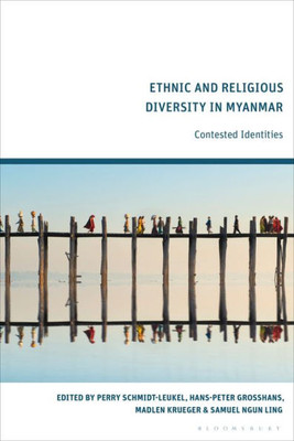 Ethnic And Religious Diversity In Myanmar: Contested Identities