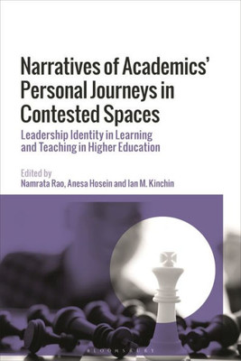 Narratives Of Academics Personal Journeys In Contested Spaces: Leadership Identity In Learning And Teaching In Higher Education