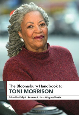 The Bloomsbury Handbook To Toni Morrison (Bloomsbury Handbooks)