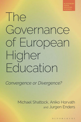 The Governance Of European Higher Education: Convergence Or Divergence? (Bloomsbury Higher Education Research)