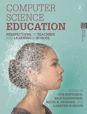 Computer Science Education: Perspectives On Teaching And Learning In School