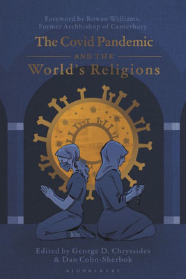 Covid Pandemic And The WorldS Religions, The: Challenges And Responses